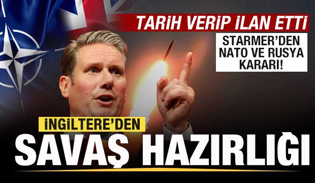 İngiltere'den savaş hazırlığı! Starmer'dan NATO ve Rusya kararı! Tarih verip ilan etti
