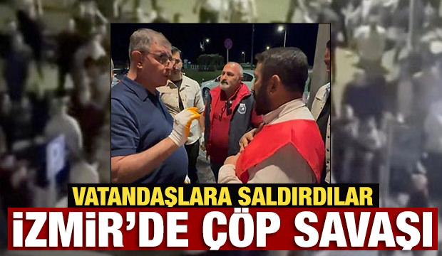 İzmir'de çöp savaşı! Vatandaşlara saldırdılar