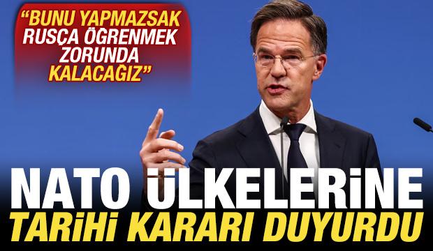 NATO ülkelerine "bunu yapmazsak Rusça öğrenmemiz gerekecek" deyip tarihi kararı duyurdu