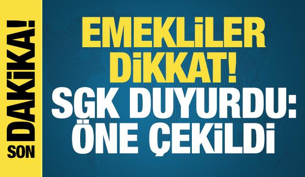 SGK duyurdu: Emekli Sandığı maaşları öne çekildi