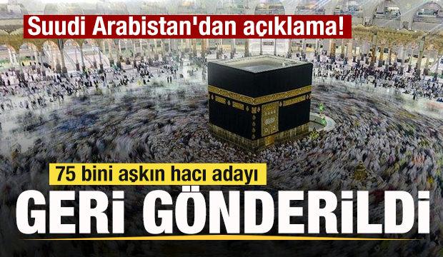 Suudi Arabistan'dan açıklama! 75 bini aşkın hacı adayı geri gönderildi