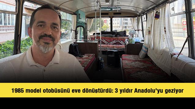 1985 model otobüsünü eve dönüştürdü: 3 yıldır Anadolu'yu geziyor