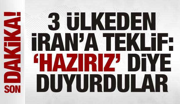 3 ülkeden İran'a teklif: 'Hazırız' diye duyurdular