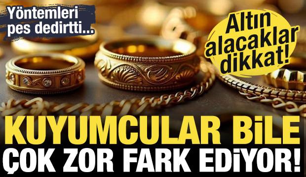 Altın alacaklar dikkat! Yöntemleri pes dedirtti: Birebir aynısını yapıyorlar!