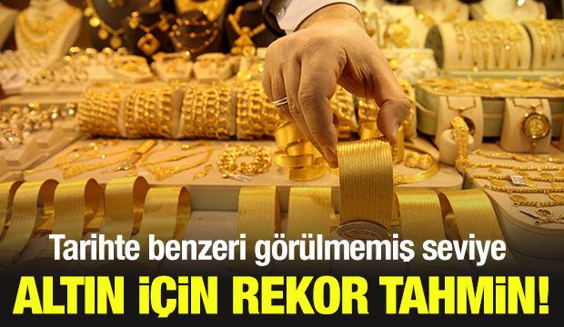 Altın fiyatlarında rekor tahmin! Tarihte benzeri görülmemiş seviye