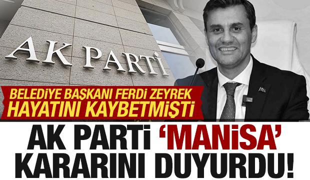 Belediye Başkanı Ferdi Zeyrek hayatını kaybetmişti: AK Parti'den 'Manisa' kararı!