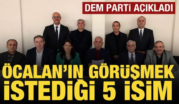 DEM Parti, Öcalan'ın görüşmek istediği 5 ismi açıkladı