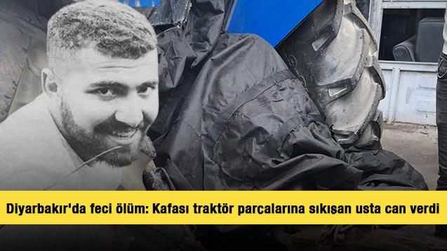Diyarbakır'da feci ölüm: Kafası traktör parçalarına sıkışan usta can verdi