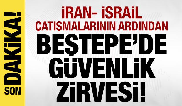 Gündem: İran-İsrail çatışmaları! Beştepe'de güvenlik zirvesi...
