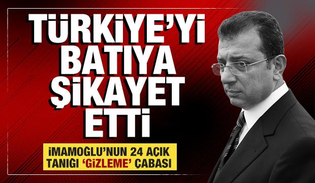 İmamoğlu’nun 24 açık tanığı ‘gizleme’ çabası: Türkiye’yi batıya şikayet etti