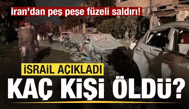 İran'dan peş peşe füzeli saldırı! İsrail'de ölenlerin sayısı açıklandı
