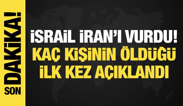 İsrail, İran'ı bombaladı! Kaç kişinin öldüğü açıklandı