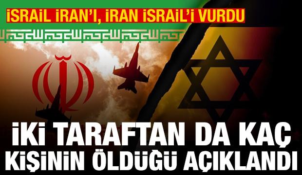 İsrail İran'ı, İran İsrail'i vurdu! İki taraftan da kaç kişinin öldüğü açıklandı