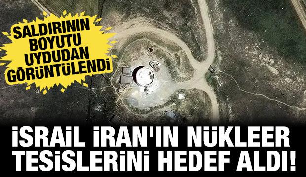 İsrail İran'ı kalbinden vurdu! Nükleer tesisler havadan görüntülendi