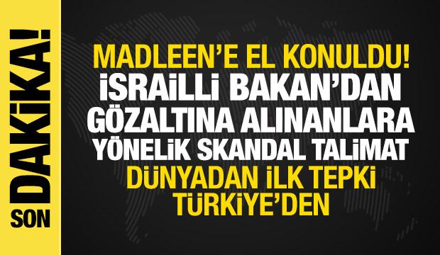 İsrail, Madleen'e el koydu!: İlk tepki Türkiye'den, İsrail'den skandal talimat