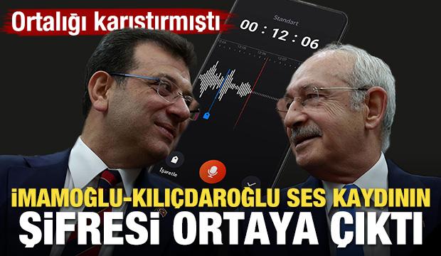 Kılıçdaroğlu-İmamoğlu ses kaydının şifresi ortaya çıktı
