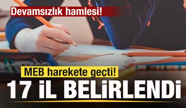 MEB harekete geçti! Devamsızlık hamlesi! 17 il belirlendi