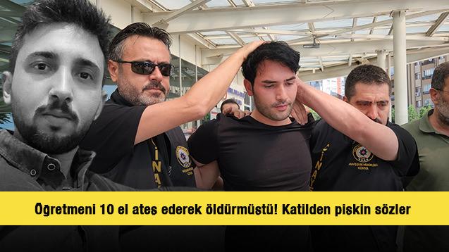 Öğretmeni, çalıştığı okulda 10 el ateş ederek öldüren eski ev arkadaşından pişkin sözler