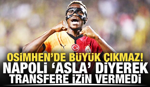 Osimhen'de büyük çıkmaz! Napoli transfere izin vermedi