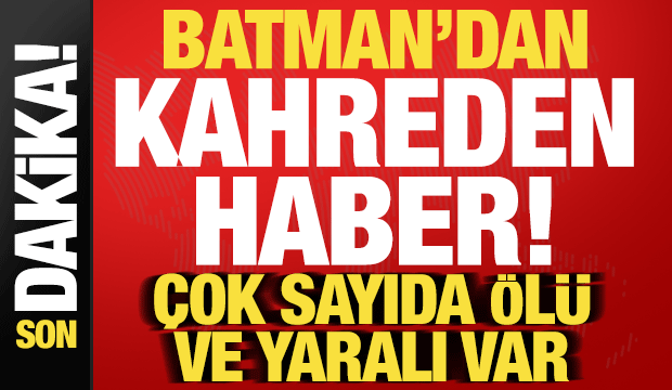 Son dakika: Batman'dan kahreden haber! Çok sayıda ölü ve yaralı var...