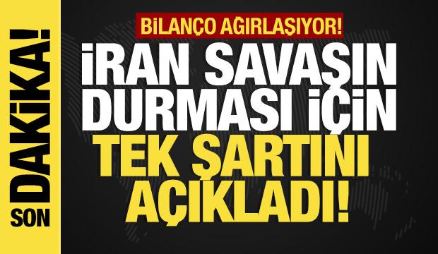 Son dakika... İran Savaşın durması için tek şartını açıkladı...Bilançosu ağırlaşıyor!