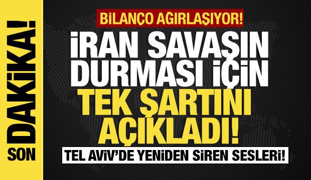 Son dakika... İran savaşın durması için tek şartını açıkladı...Bilanço ağırlaşıyor!
