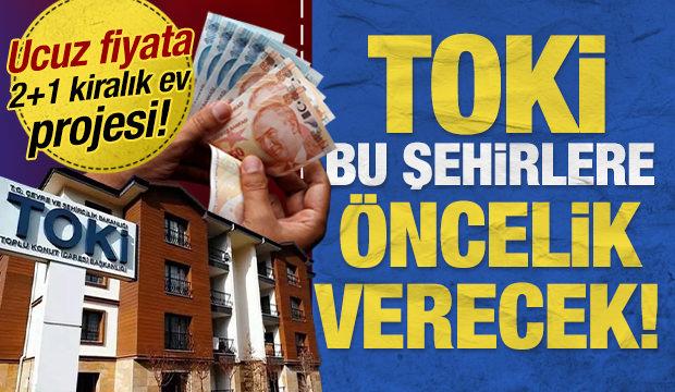 TOKİ'den ucuz fiyata 2+1 kiralık ev projesi! İşte öncelik verilecek şehirler