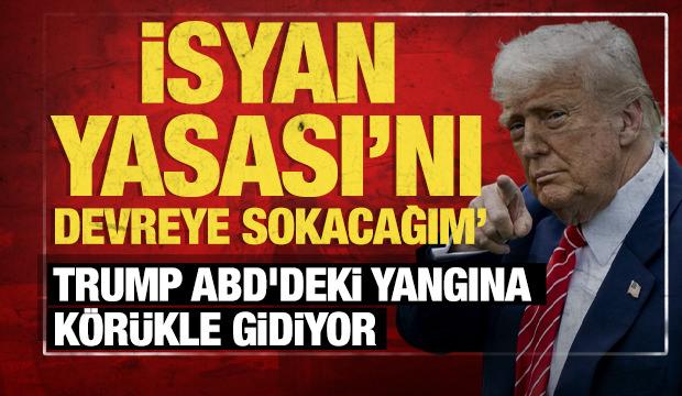 Trump ABD'deki yangına körükle gidiyor: İsyan Yasası'nı devreye sokacağım