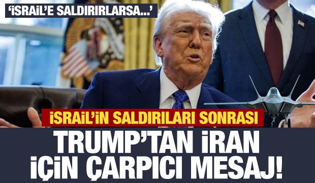 Trump'tan İran için son dakika mesajı: İsrail'e saldırırlarsa eğer...