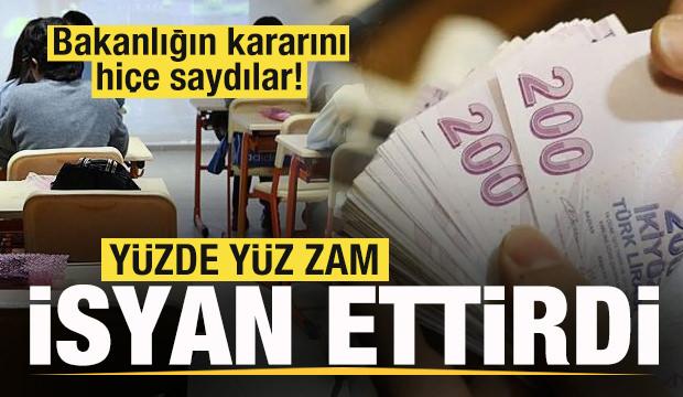 Yüzde 100 zam velileri isyan ettirdi! Bakanlığın kararını hiçe saydılar!