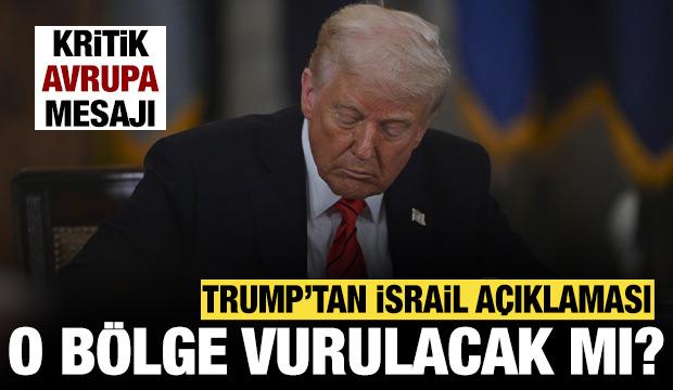ABD Başkanı Trump'tan İran açıklaması: O bölge vurulacak mı?