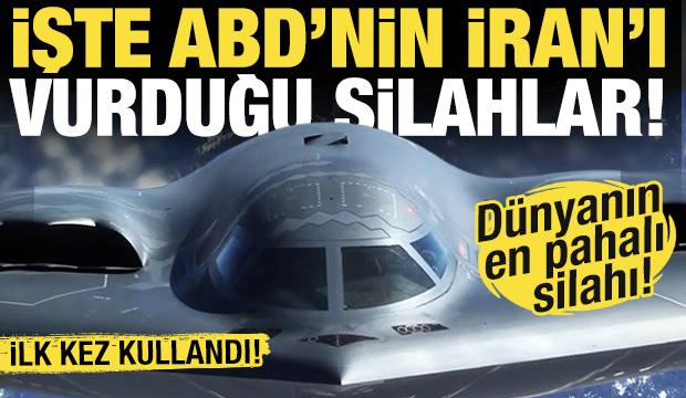 ABD bu savaşta ilk kez kullandı! İşte ABD'nin İran'ı vurduğu silahlar...