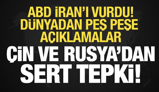 ABD İran'ı vurdu! Dünyadan peş peşe tepkiler! Çin ve Rusya'dan sert mesajlar!
