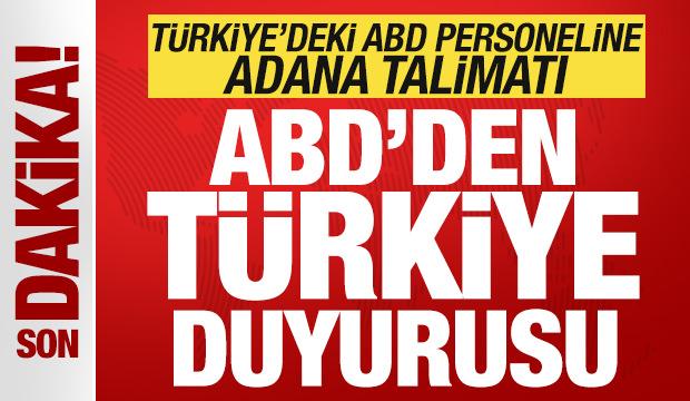 ABD'den son dakika Türkiye duyurusu! ABD personeline Adana uyarısı! Talimat verildi...