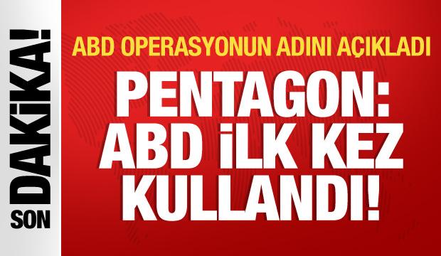 ABD ilk kez sığınak delici bomba kullandı! Pentagon operasyonun adını açıkladı