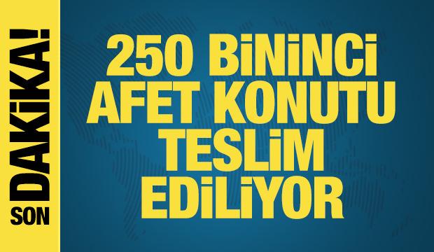 Başkan Erdoğan 250 bininci konutu bugün teslim edecek