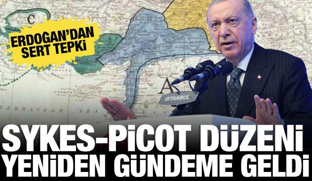 Erdoğan tepki göstererek uyardı! Sykes-Picot düzeni yeniden gündeme geldi