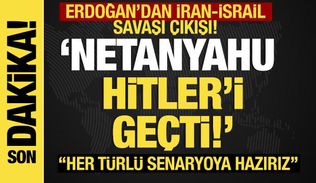 Erdoğan'dan 'İsrail İran savaşı' çıkışı 'haydutluk sınırını aştı'