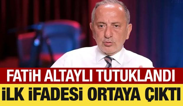 Fatih Altaylı tutuklandı: İfadesi ortaya çıktı