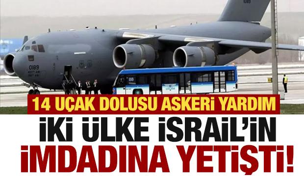 İki ülke İsrail'in imdadına yetişti! 14 uçak dolusu askeri yardım