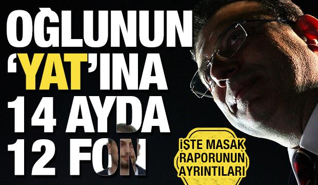 İmamoğlu'nun oğlunun yat şirketine 14 ayda 12 para transferi... Mayıs 2024'te kesilmiş