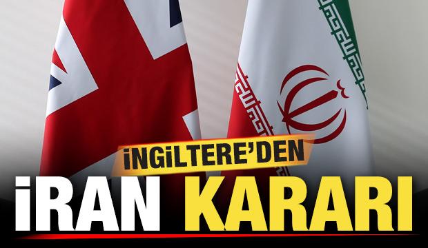 İngiltere'den son dakika İran kararı!