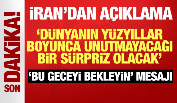 İran'dan son dakika açıklama: Dünyanın yüzyıllar boyunca unutmayacağı bir sürpriz olacak