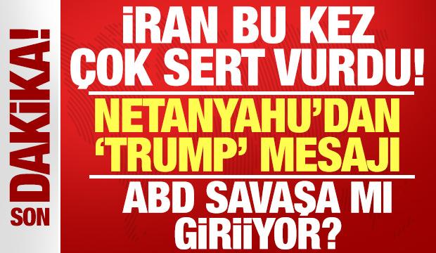 İran'dan son dakika saldırı: Netanyahu resmen Trump mesajı verdi: ABD savaşa mı giriyor?