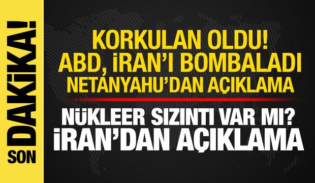 İsrail-İran Savaşı: ABD, İran'ı bombaladı! Netanyahu, İran ve BM'den ilk açıklama