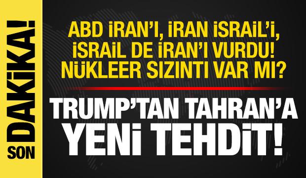İsrail-İran Savaşı: ABD ordusu İran'ı bombaladı! Trump'tan Tahran'a bir tehdit daha
