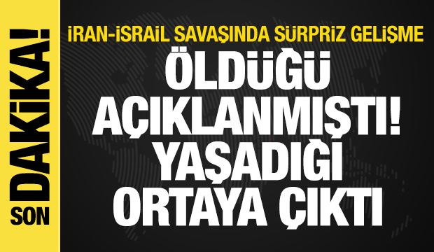 İsrail-İran Savaşı: Sürpriz gelişme! Öldüğü açıklanmıştı, yaşadığı ortaya çıktı