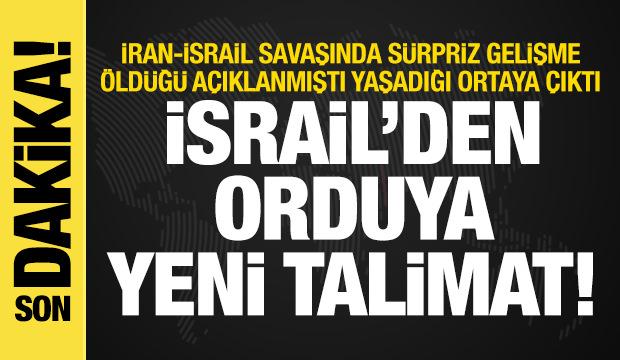 İsrail-İran Savaşı: Orduya yeni talimat! Öldüğü açıklanmıştı, yaşadığı ortaya çıktı