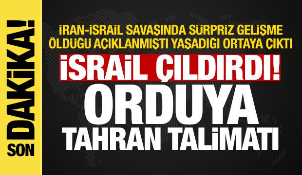 İsrail-İran Savaşı: Orduya Tahran talimatı! Öldüğü açıklanmıştı, yaşadığı ortaya çıktı
