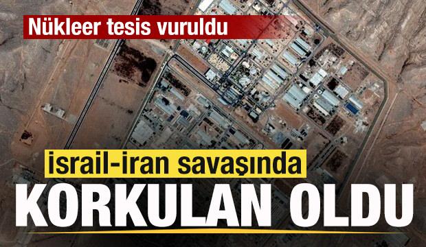 İsrail-İran savaşında korkulan oldu! Nükleer tesis vuruldu
